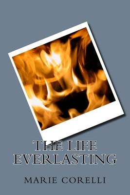 The Life Everlasting by Corelli, Marie