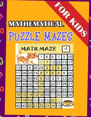 Mathematical Puzzle Mazes For Kids: Maze Math For learning mathematics From 1 To 10 by Bom, Lamaa