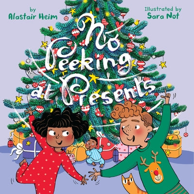 No Peeking at Presents: A Christmas Holiday Book for Kids by Heim, Alastair