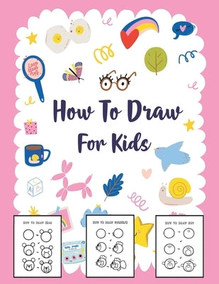 How to Draw for Kids: A Simple Step-by-Step Guide to Drawing Cute Stuff by Publishing, Easy Draw