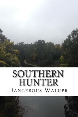 Southern Hunter by Walker, Dangerous
