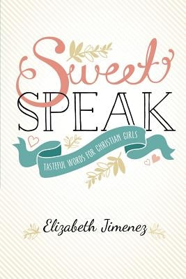 Sweet Speak by Jimenez, Elizabeth