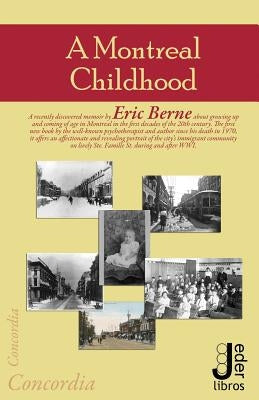 A Montreal Childhood by Berne, Eric