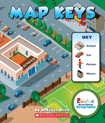 Map Keys (Rookie Read-About Geography: Map Skills) (Library Edition) by Olien, Rebecca