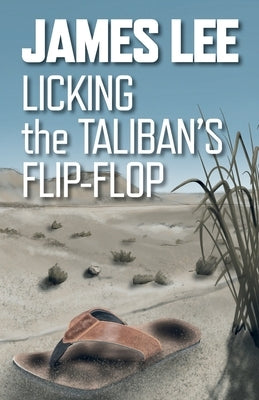 Licking The Taliban's Flip-Flop by Lee, James