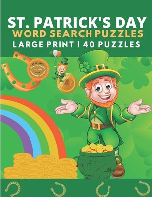 St Patrick's Day Word Search Puzzles: 40 Fun St. Paddy's Day Word Search Puzzles for Adults & Kids, Large Print Saint Patrick's Puzzle Book. Perfect S by Publishing, Blu Volta