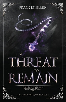 A Threat To Remain: A magic- and action-packed YA fantasy by Ellen, Frances