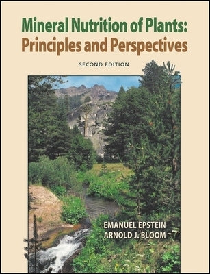 Mineral Nutrition of Plants: Principles and Perspectives by Epstein, Emanuel