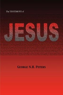 The Testimony of Jesus: 1907 Biblical Study Notes on the Book of Revelation by Peters, George N. H.
