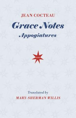 Grace Notes: Appogiatures by Cocteau, Jean