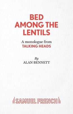 Bed Among the Lentils by Bennett, Alan