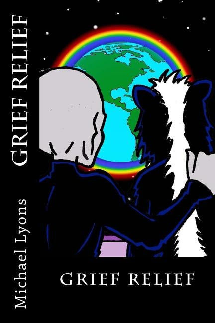 Grief Relief by Lyons, Michael