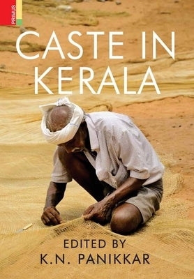 Caste in Kerala by Panikkar, K. N.