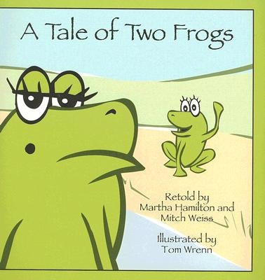 A Tale of Two Frogs by Hamilton, Martha
