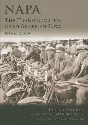 Napa: The Transformation of an American Town by Coodley, Lauren