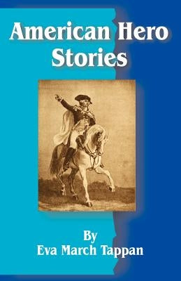 American Hero Stories by Tappan, Eva March