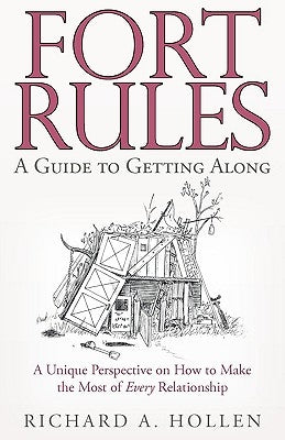 Fort Rules: A Guide to Getting Along by Hollen, Richard A.