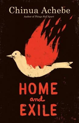 Home and Exile by Achebe, Chinua