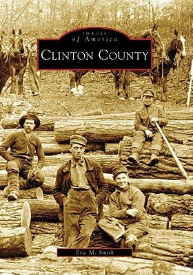 Clinton County by Smith, Eric M.