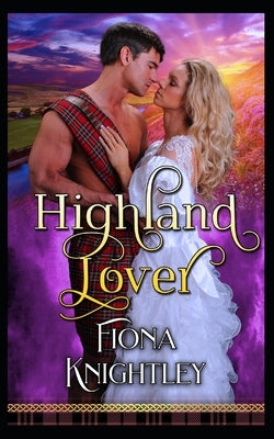 Highland Lover: A Historical Highlander Steamy Romance Collection by Knightley, Fiona