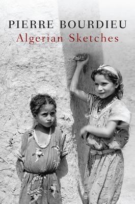 Algerian Sketches by Bourdieu, Pierre