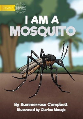 I Am a Mosquito by Campbell, Summerrose