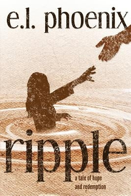 Ripple: A Tale of Hope and Redemption: A Phoebe Thompson Story by Frey, Christina
