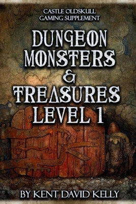 CASTLE OLDSKULL Gaming Supplement Dungeon Monsters & Treasures: Level 1 by Kelly, Kent David