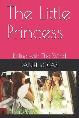 The Little Princess: Riding with the Wind by Rojas, Daniel