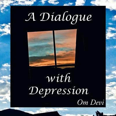 A Dialogue with Depression: Heart/Mind Disconnect by Om Devi