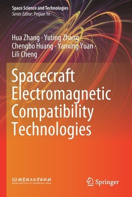 Spacecraft Electromagnetic Compatibility Technologies by Zhang, Hua