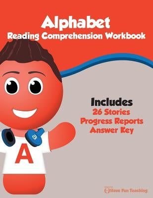 Alphabet Reading Comprehension Workbook by Have Fun Teaching