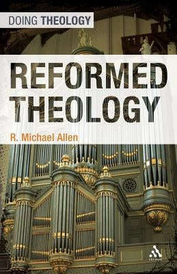 Reformed Theology by Allen, Michael