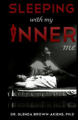 Sleeping With My Inner Me by Brown-Akiens, Glenda