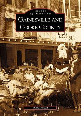 Gainesville and Cooke County by Powell, Shana