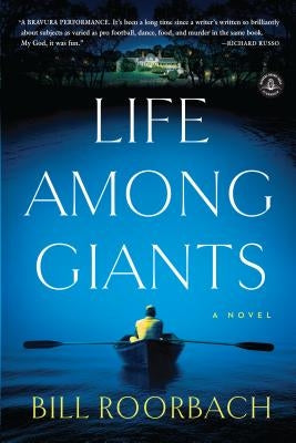 Life Among Giants by Roorbach, Bill