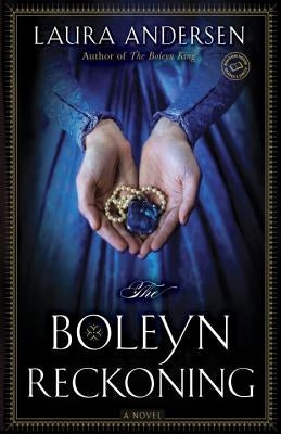The Boleyn Reckoning by Andersen, Laura