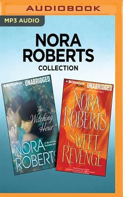 Nora Roberts Collection: The Witching Hour & Sweet Revenge by Roberts, Nora
