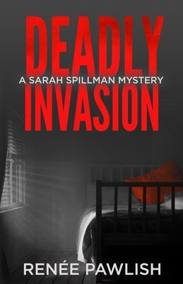 Deadly Invasion by Pawlish, Renee