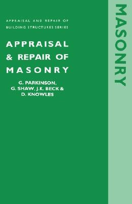 Appraisal and Repair of Masonry (Appraisal and Repair of Building Structures Series) by Parkinson, G.