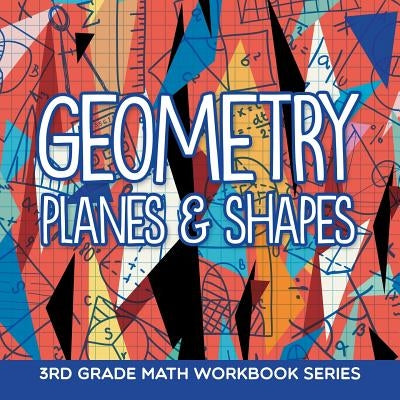 Geometry (Planes & Shapes): 3rd Grade Math Workbook Series by Baby Professor