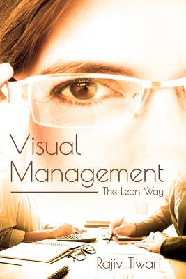 Visual Management: The Lean Way by Tiwari, Rajiv