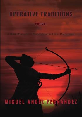 Operative Traditions: A Book where Ernst Junger and Julius Evola Meet at Last by Fernandez, Miguel Angel