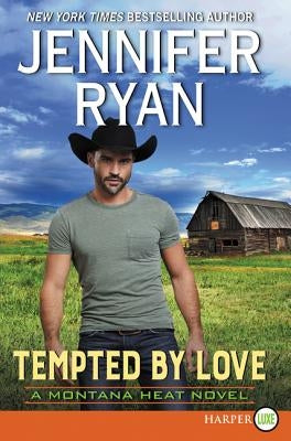 Tempted by Love: A Montana Heat Novel by Ryan, Jennifer