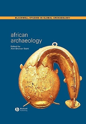 African Archaeology: A Critical Introduction by Stahl, Ann B.
