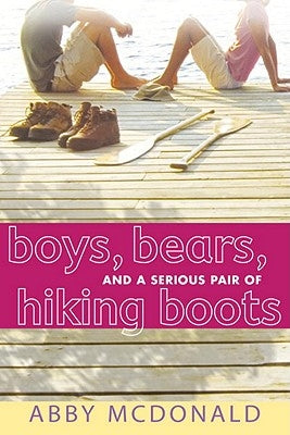 Boys, Bears, and a Serious Pair of Hiking Boots by McDonald, Abby