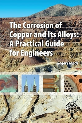 The Corrosion of Copper and its Alloys by Francis, Roger