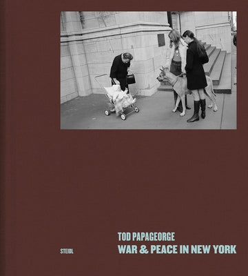Tod Papageorge: War & Peace in New York: Photographs 1966-1970 by Papageorge, Tod