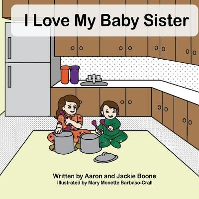 I Love My Baby Sister by Boone, Jackie
