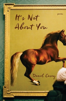 It's Not About You by Casey, Daniel